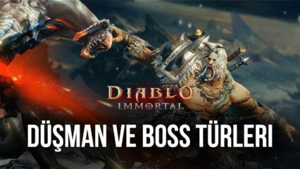 Diablo Immortal PC: Sabırsızlıkla Beklediğimiz Düşman ve Boss Türleri