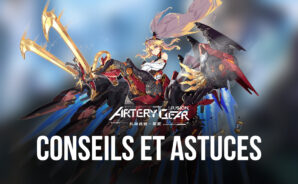 Artery Gear: Fusion – Progressez Rapidement Grâce à ces Conseils et Astuces de Pro