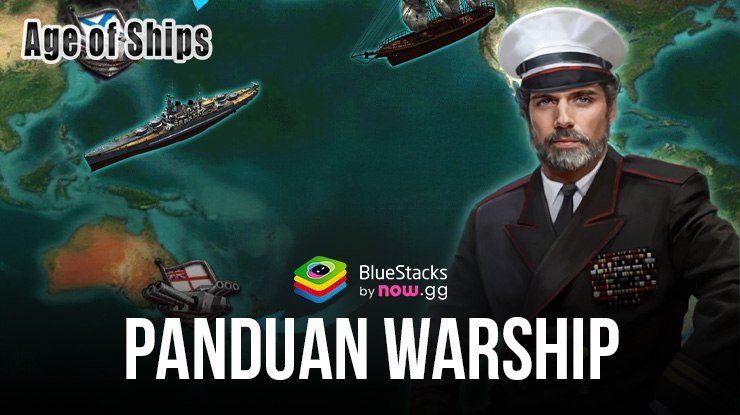 Panduan Warship Age of Ships: Battleships War – Strategi, Skill, Status, Upgrade! Kuasai Semuanya Untuk Mendominasi Lautan!