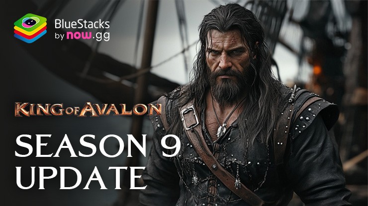 King of Avalon Season 9 Update Guide – Sea Battles, Warships, and Much More!