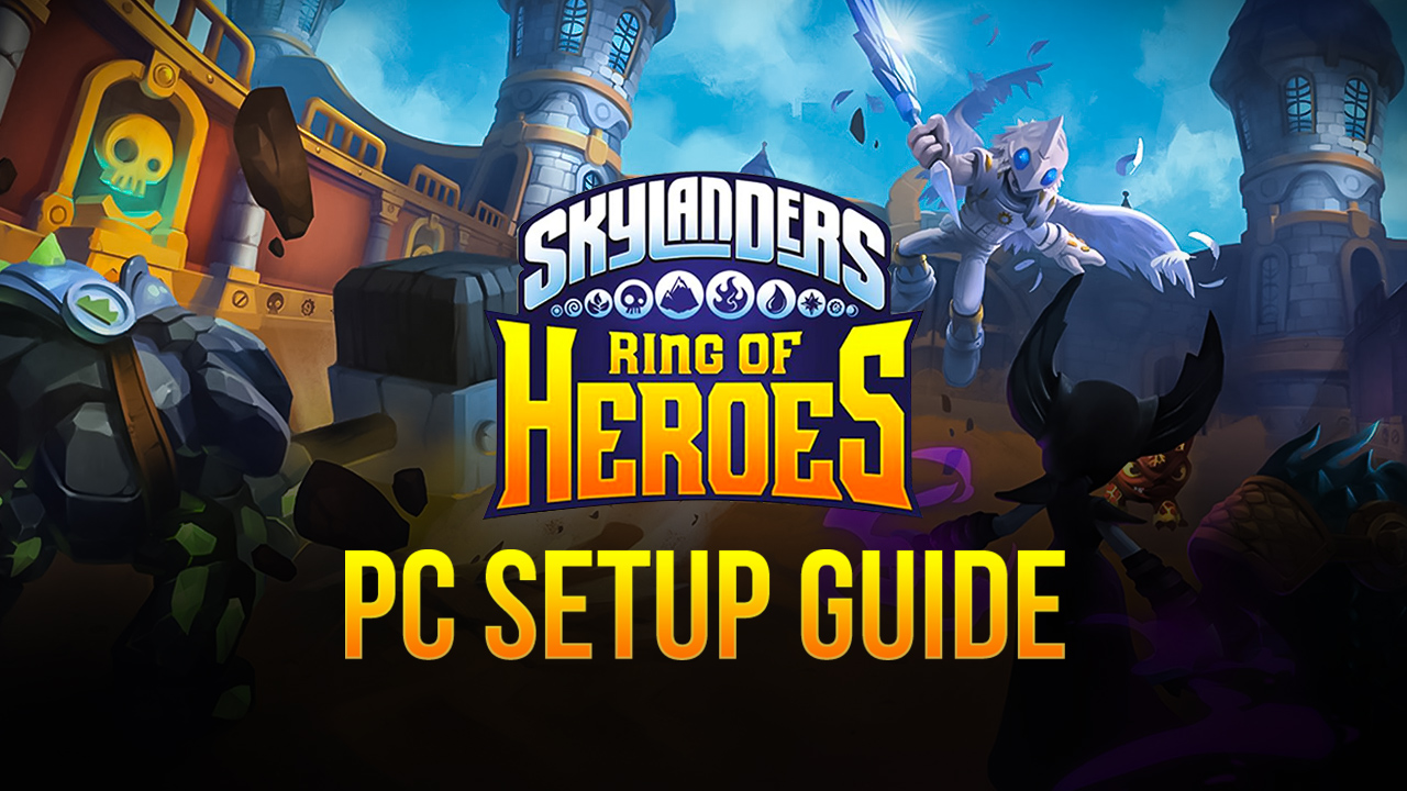 How to Play Skylanders Ring of Heroes on PC with BlueStacks