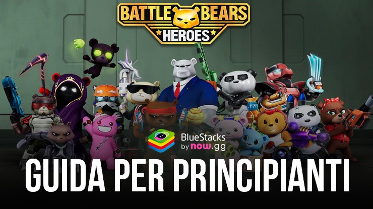 Guida definitiva per principianti per Battle Bears Heroes su PC con BlueStacks