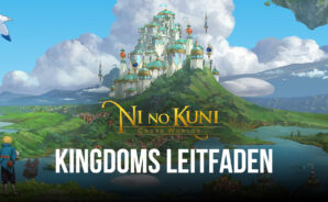 Ni no Kuni: Cross Worlds – Ein gründlicher Leitfaden für Kingdoms