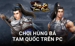 Thử tài chiến thuật cùng Hùng Bá Tam Quốc trên PC với BlueStacks