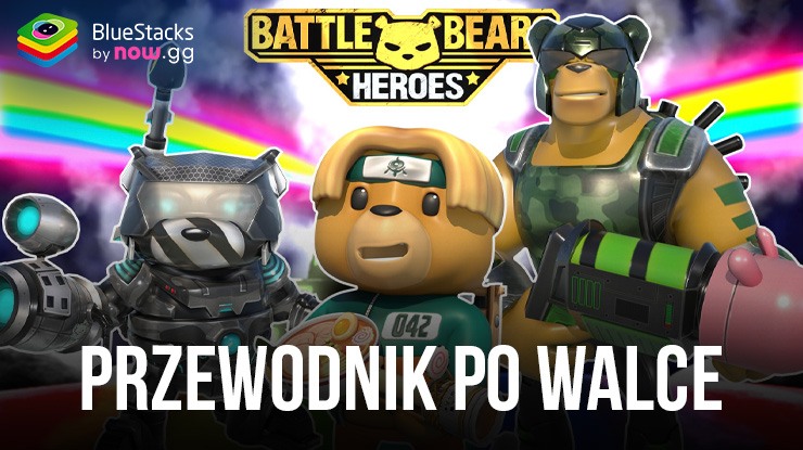 Kompleksowy przewodnik dla początkujących do Battle Bears Heroes na PC z BlueStacks