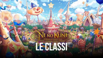 La scelta della Classe in Ni No Kuni: Cross Worlds