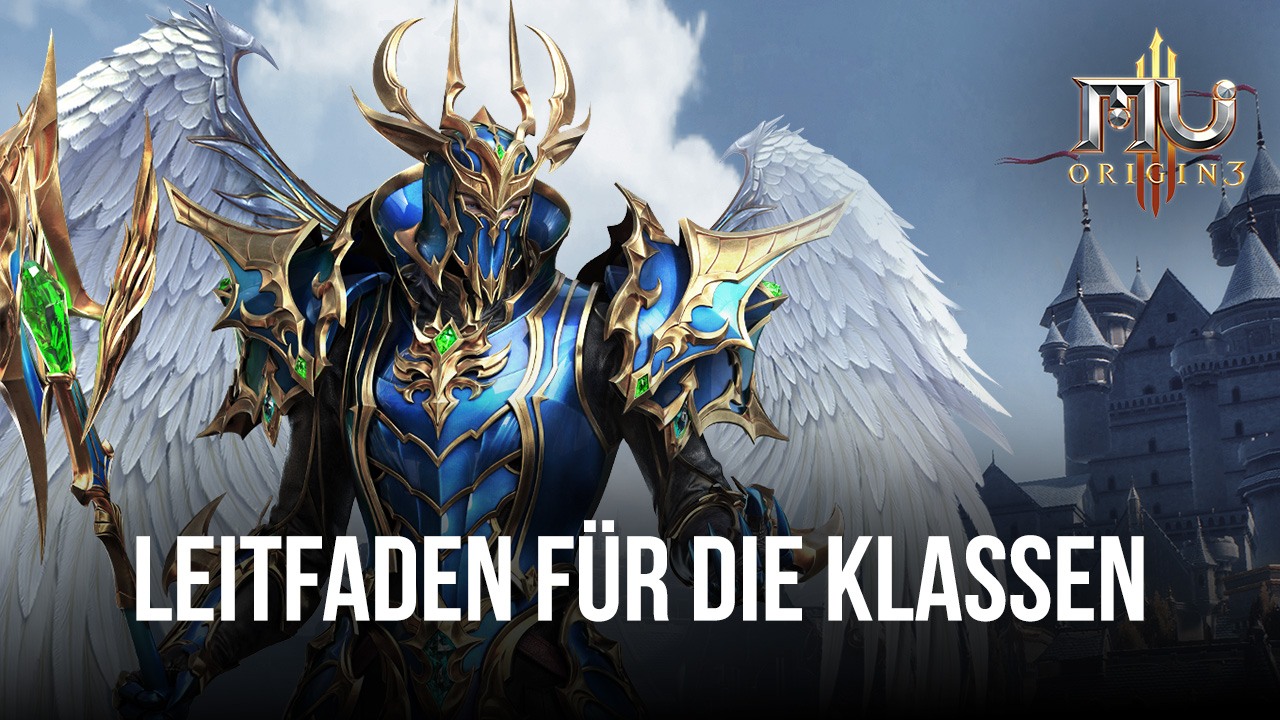 Klassenleitfaden für MU ORIGIN 3 - Meistere die Klassen und führe deine Fraktion zum Sieg
