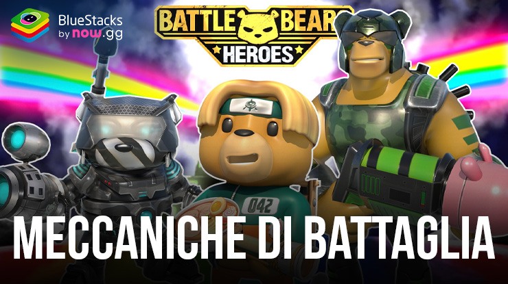 Battle Bears Heroes Combat Guide – Impara tutte le meccaniche di battaglia