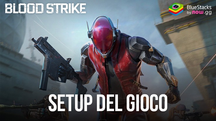 Come installare e giocare a Blood Strike su PC con BlueStacks