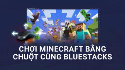 BlueStacks nâng cấp phiên bản 5.8: Có thể chơi Minecraft bằng chuột PC