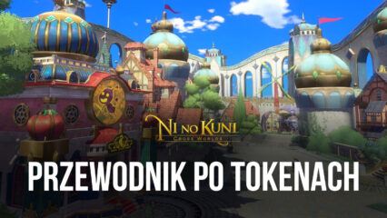 Wyjaśnienie Token Territe i Token Asterite w Ni no Kuni: Cross Worlds