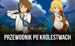 Ni no Kuni: Cross Worlds – dokładny przewodnik po Królestwach