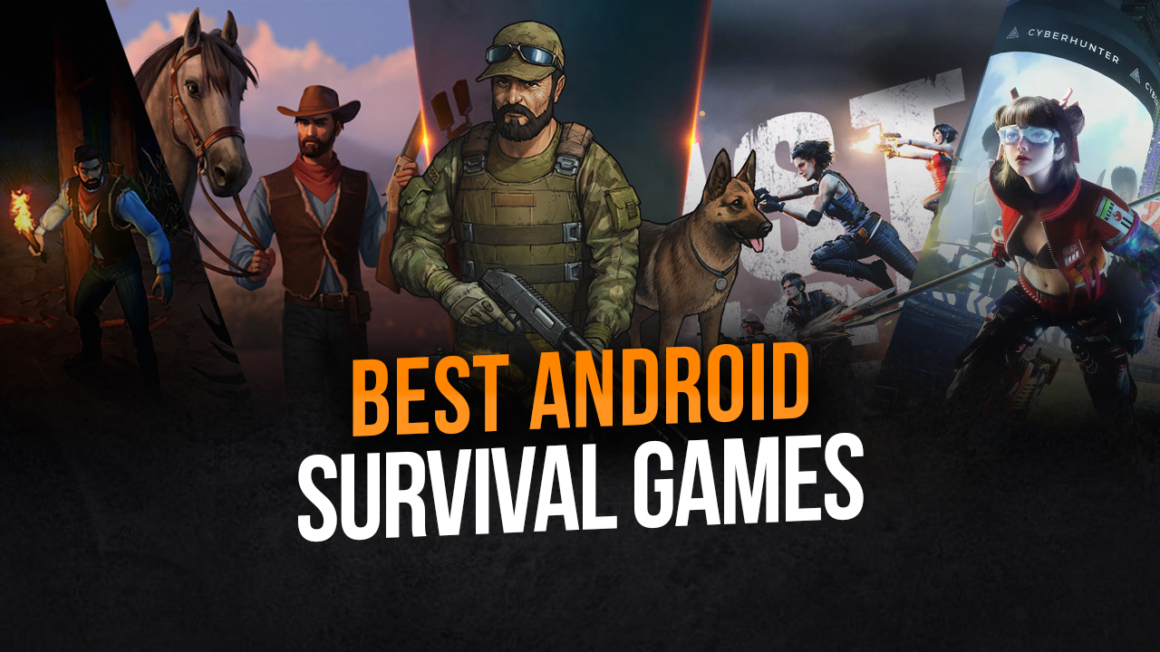 Best Android Survival Games to Play on Your PC BlueStacks