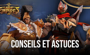 Conseils et Astuces pour Jouer à Land of Empires: Immortal
