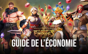 Land of Empires: Immortal – Le Guide de l’Economie de Votre Empire