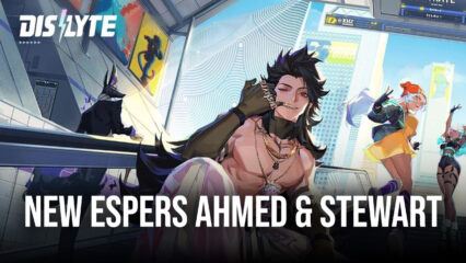 New Esper’s Ahmed, Stewart, Charity Show Event, Balance Changes, and More in Dislyte Patch 3.0.2