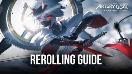 Get the Strongest Start in Artery Gear: Fusion with This Rerolling Guide and Rerolling Tier List