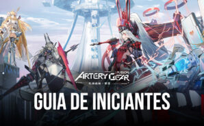 Um Guia Completo para novos jogadores de Artery Gear: Fusion