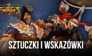 Sztuczki i wskazówki do gry Land of Empires: Immortal