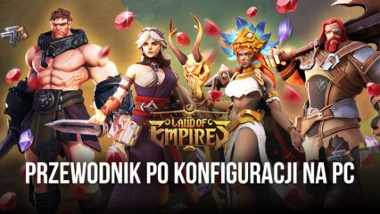 Jak grać w Land of Empires: Immortal na PC z BlueStacks