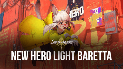 Lord of Heroes – New Hero Light Baretta, Mystic Beast Hunt Mayhem, and Skill Reset System in Upcoming Update