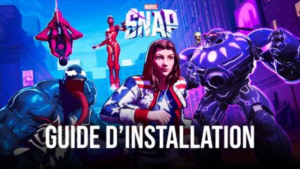 Comment Installer et Jouer à MARVEL SNAP sur PC avec BlueStacks