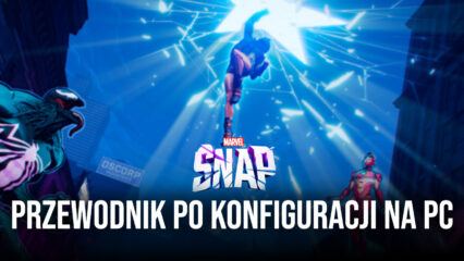 Jak zainstalować i grać w MARVEL SNAP na PC z BlueStacks