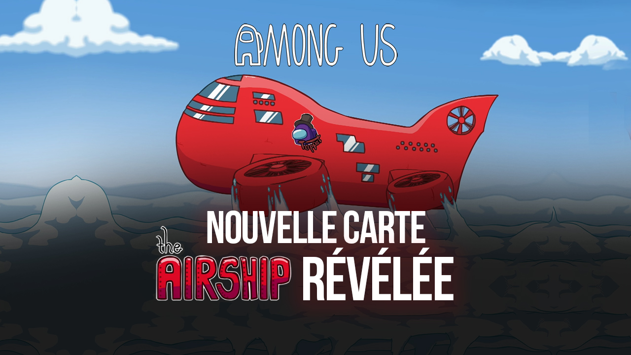 Among Us sur PC – La nouvelle map The Airship révélée