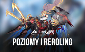 Artery Gear: Fusion &#8211; Lista Poziomów i Reroling