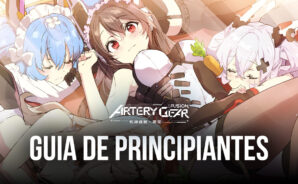 Una guía completa para principiantes dirigidas a nuevos jugadores que empiezan en Artery Gear: Fusion