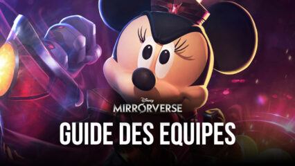 Les Meilleures Compositions et Formations d’Equipe dans Disney Mirrorverse pour Vaincre Tous Vos Ennemis