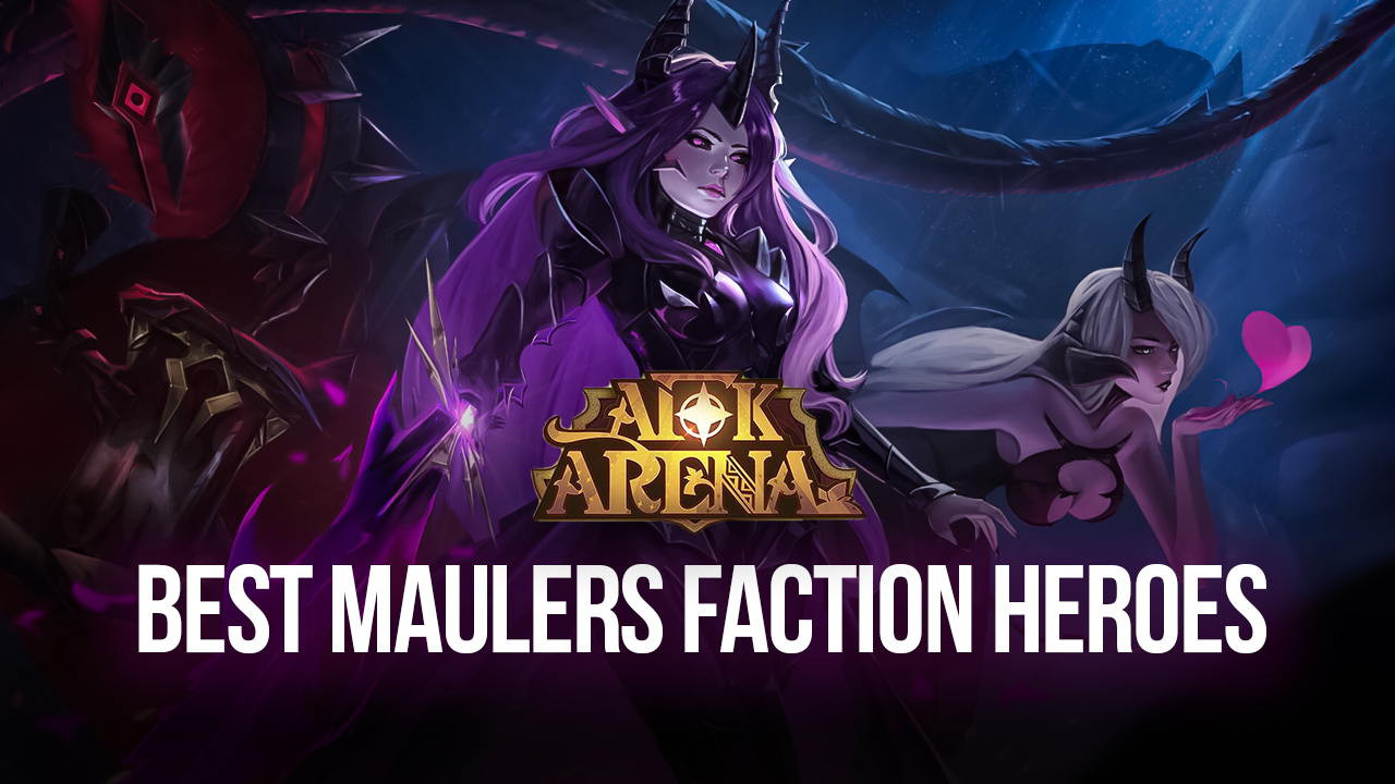 Bluestacks Afk Arena Hero Guide For Pc And Android: The Five Best Maulers