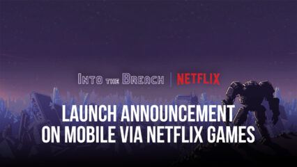 Subset Games to Launch Into the Breach mobile Port, Title to Form Part of Netflix Games