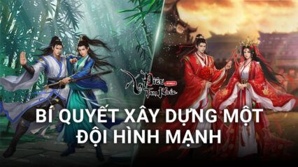 Xạ Điêu Tam Khúc: Bí kíp xây dựng đội hình mạnh thông qua quan hệ tương khắc giữa các nghề