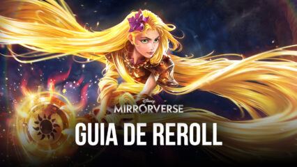 Como fazer Reroll em Disney Mirrorverse com o BlueStacks sem estresse