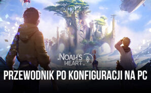 Jak grać w Noah’s Heart na PC z BlueStacks