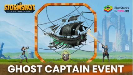 Ghost Captain-Event in Stormshot:Insel des Abenteuers – Übersicht und Details erklärt