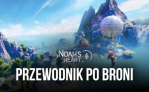 Przewodnik po broniach w Noah’s Heart – objaśnienie statystyk broni i stylów gry