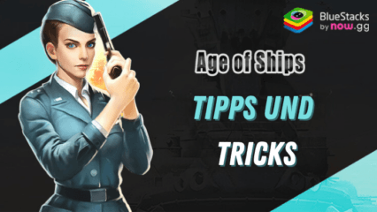 Age of Ships: Battleships War – Tipps und Tricks für die Schlacht