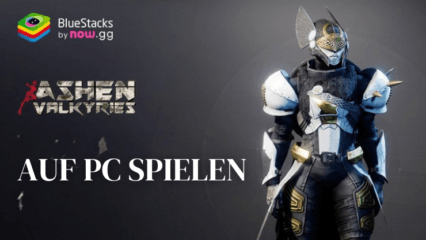 Wie man Ashen Valkyries auf dem PC mit BlueStacks spielt