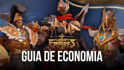 Land of Empires: Immortal – Guia essencial da economia do seu império