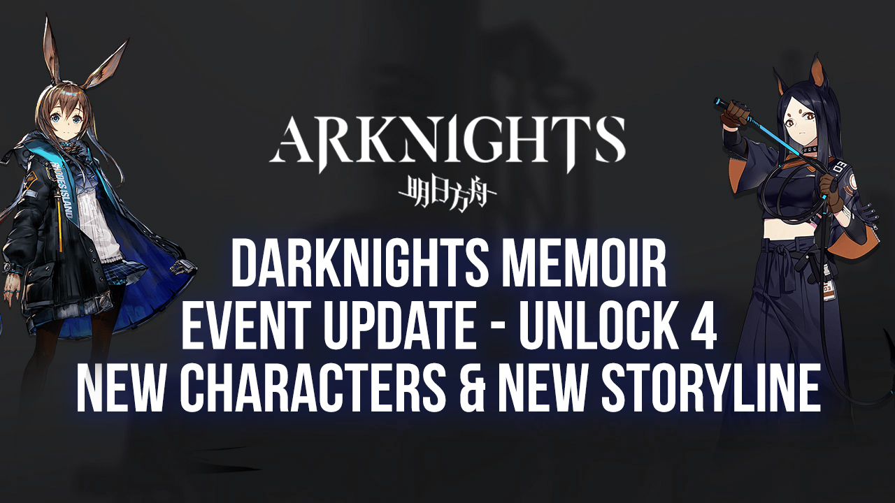 Arknights Darknights Memoir Event – Four New Characters and a Brand New Storyline