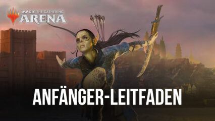 So startest du als Anfänger schnell durch in Magic: The Gathering Arena