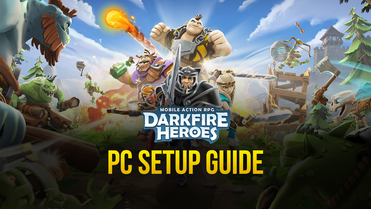 Darkfire Heroes on PC – How to Play This Awesome Gacha RPG on Your Computer