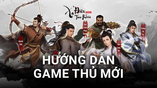 Hướng dẫn tân thủ nhập môn Xạ Điêu Tam Khúc trên PC