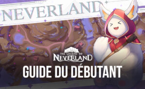 Guide du Débutant et Conseils pour Vite Avancer dans The Legend of Neverland