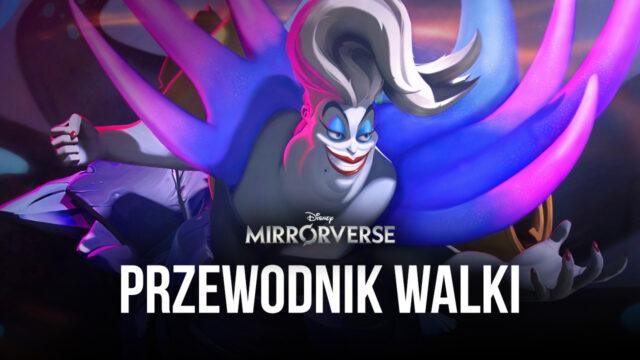 Disney Mirrorverse – Porady i Wskazówki jak wygrywać i opanować sztukę walki