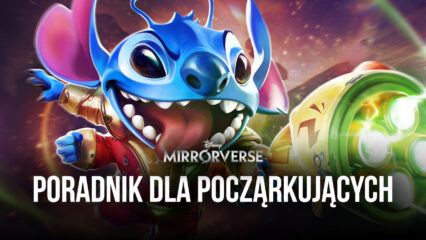 Disney Mirrorverse – Poradnik dla Począrkujących