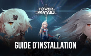 Comment Jouer à Tower of Fantasy Global sur PC avec BlueStacks