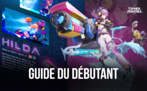 Guide du Débutant pour le Lancement de Tower of Fantasy – Comment Bien Démarrer Lors de la Sortie du Jeu
